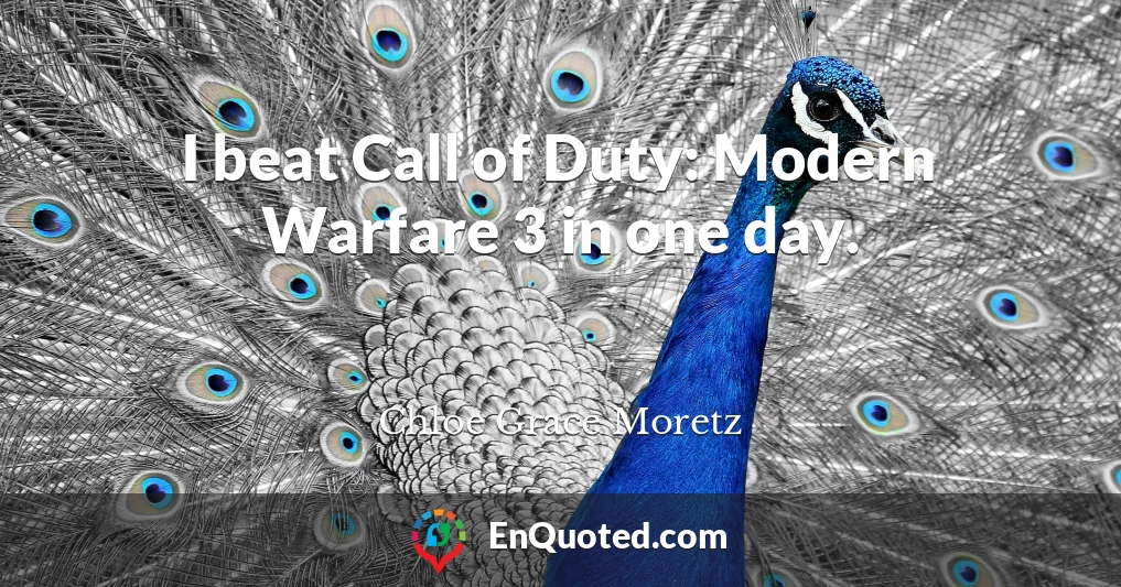 I beat Call of Duty: Modern Warfare 3 in one day.