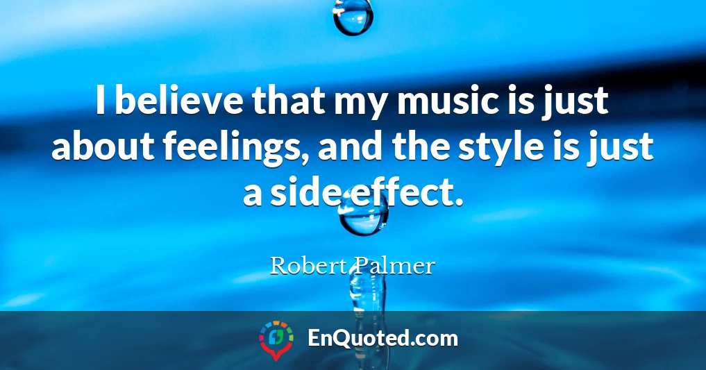 I believe that my music is just about feelings, and the style is just a side effect.