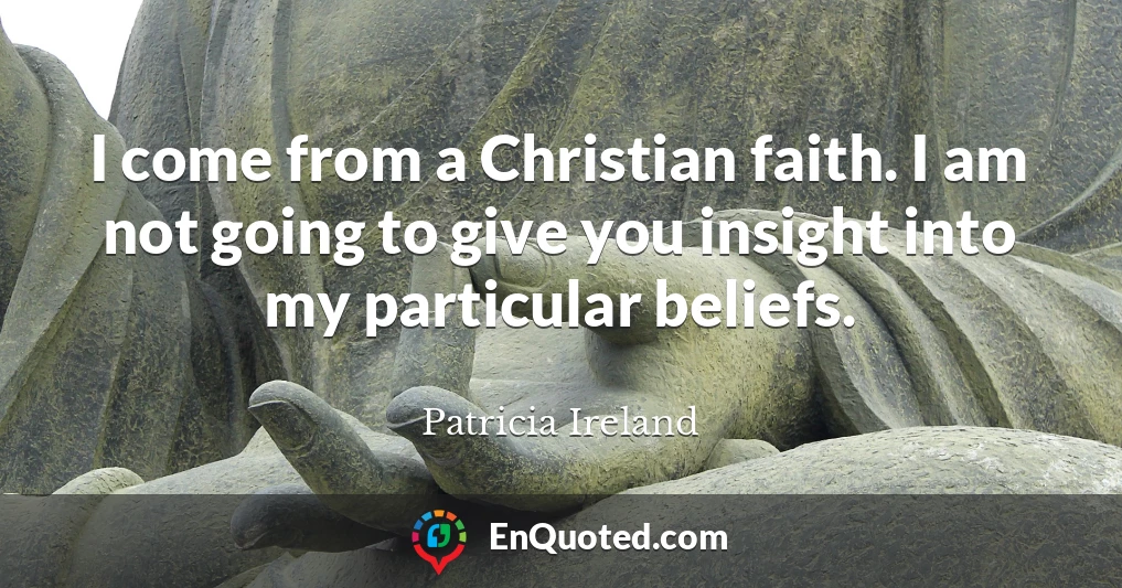 I come from a Christian faith. I am not going to give you insight into my particular beliefs.