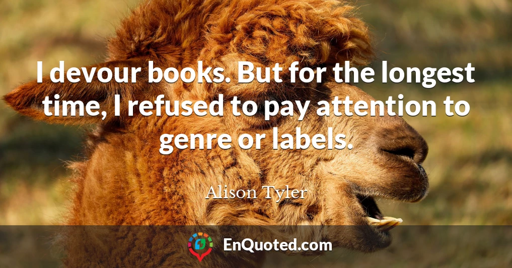 I devour books. But for the longest time, I refused to pay attention to genre or labels.
