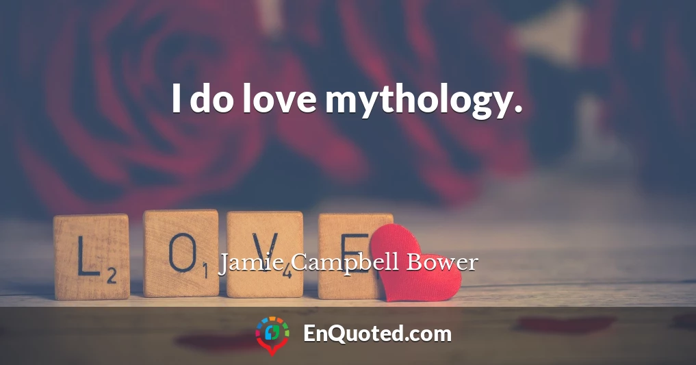 I do love mythology.