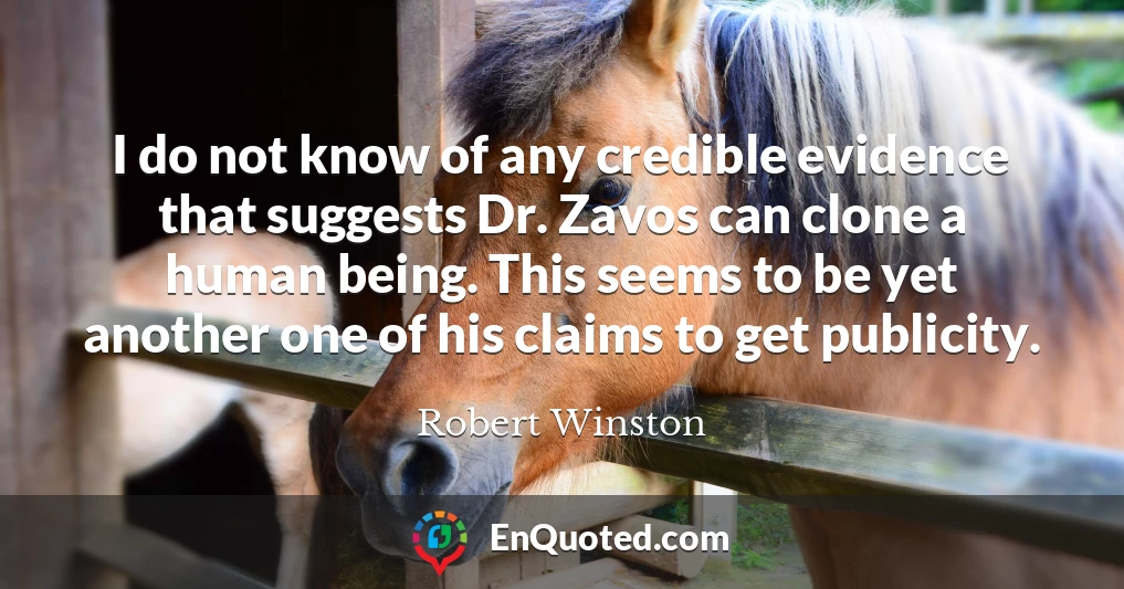 I do not know of any credible evidence that suggests Dr. Zavos can clone a human being. This seems to be yet another one of his claims to get publicity.