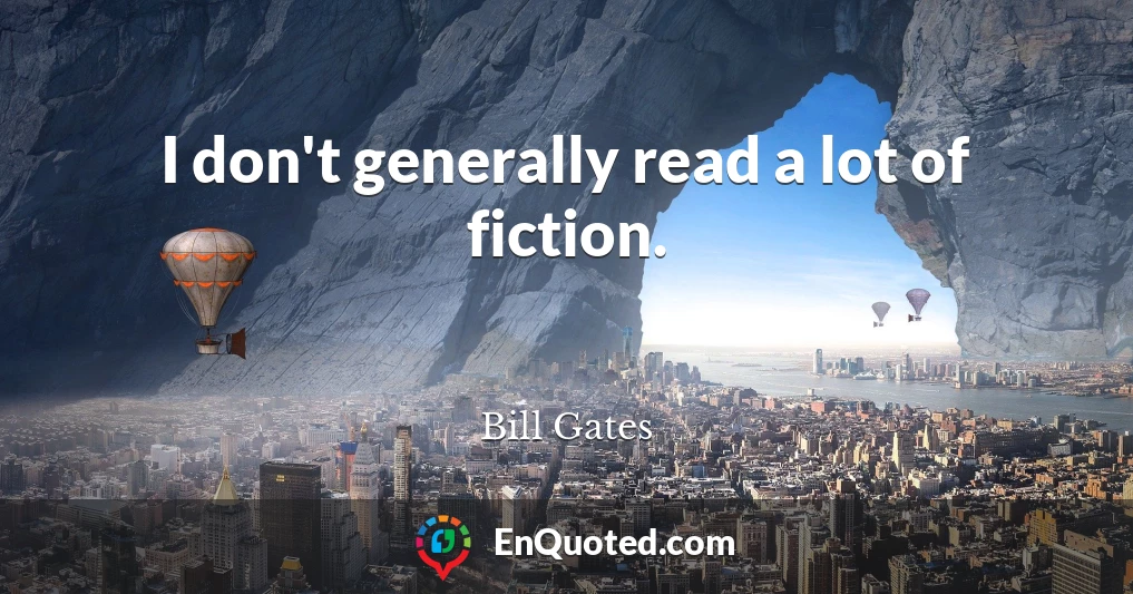 I don't generally read a lot of fiction.