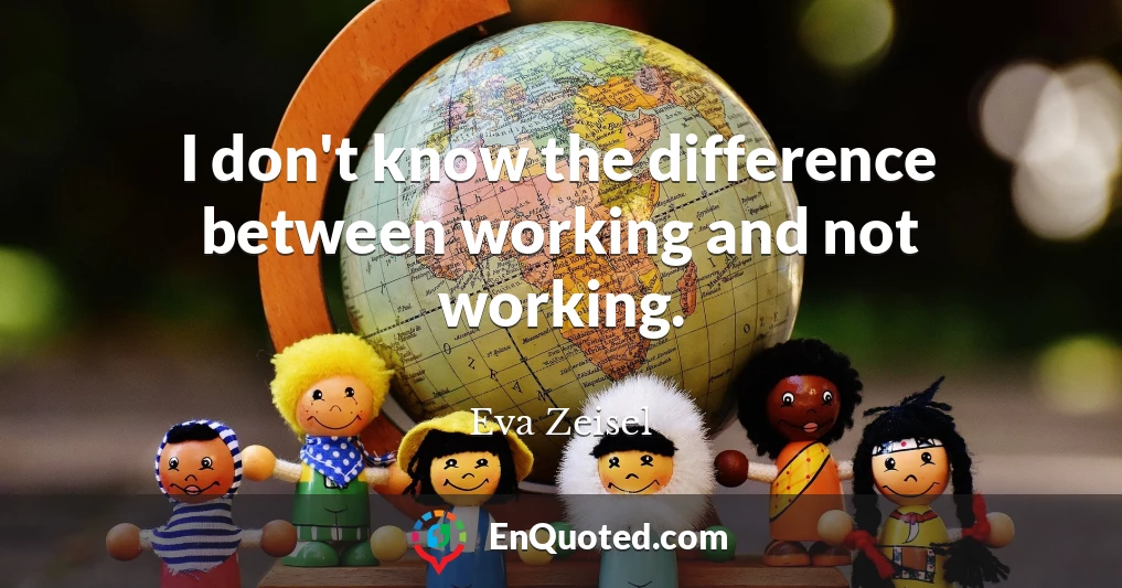 I don't know the difference between working and not working.