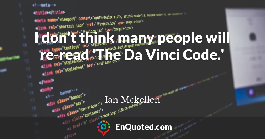I don't think many people will re-read 'The Da Vinci Code.'