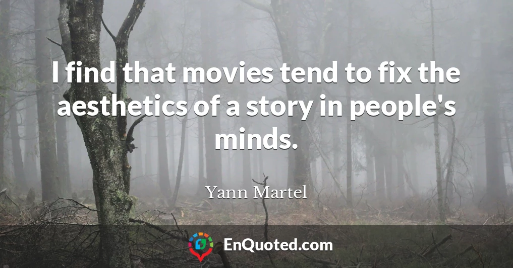 I find that movies tend to fix the aesthetics of a story in people's minds.