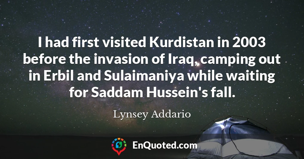 I had first visited Kurdistan in 2003 before the invasion of Iraq, camping out in Erbil and Sulaimaniya while waiting for Saddam Hussein's fall.