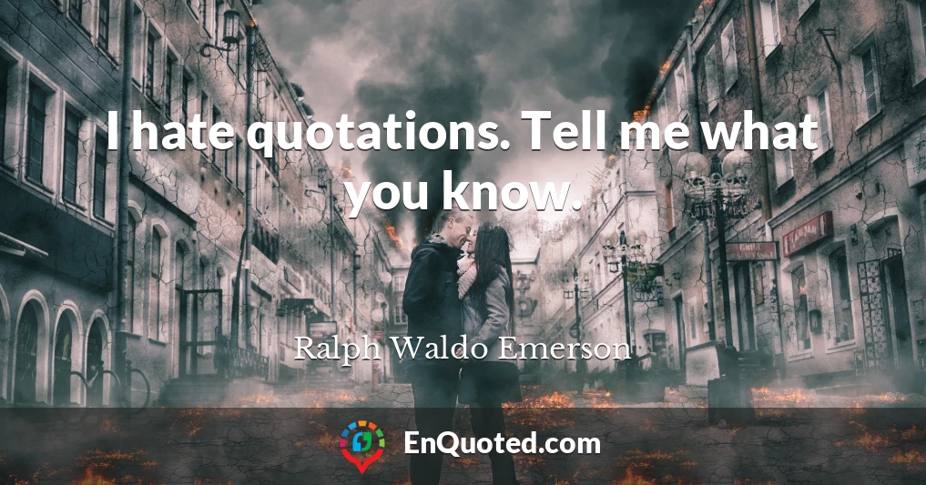 I hate quotations. Tell me what you know.