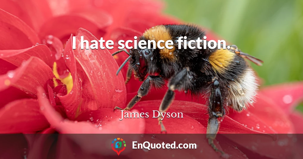 I hate science fiction.