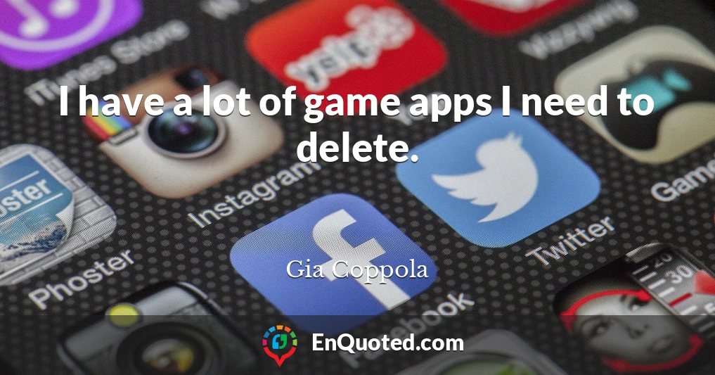 I have a lot of game apps I need to delete.