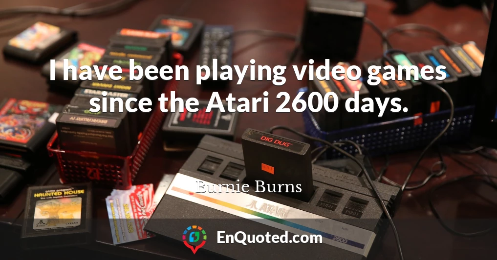 I have been playing video games since the Atari 2600 days.