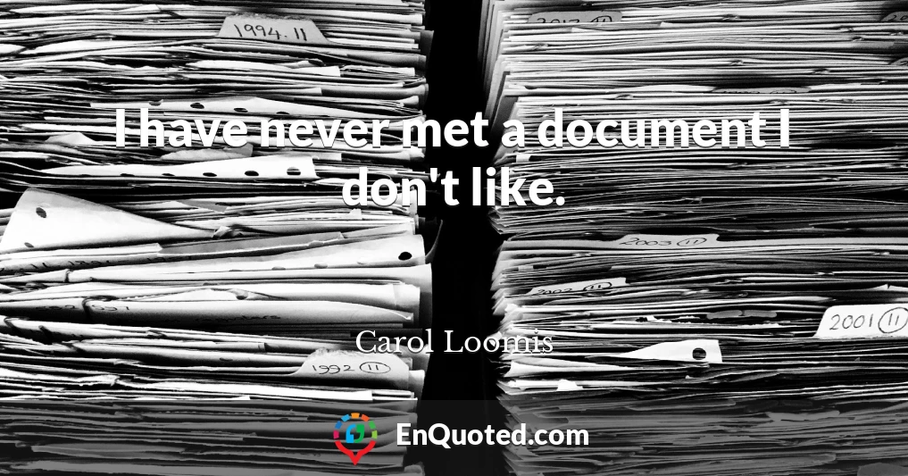 I have never met a document I don't like.