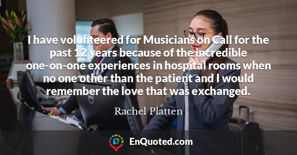 I have volunteered for Musicians on Call for the past 12 years because of the incredible one-on-one experiences in hospital rooms when no one other than the patient and I would remember the love that was exchanged.