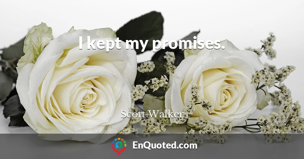 I kept my promises.