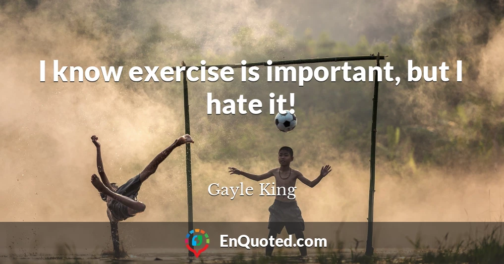 I know exercise is important, but I hate it!