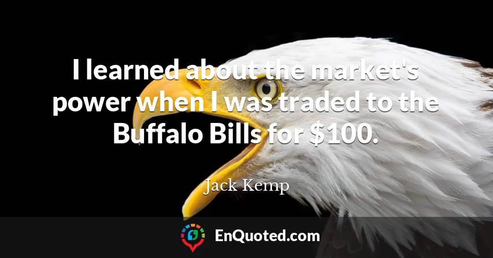 I learned about the market's power when I was traded to the Buffalo Bills for $100.