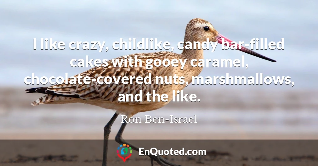 I like crazy, childlike, candy bar-filled cakes with gooey caramel, chocolate-covered nuts, marshmallows, and the like.