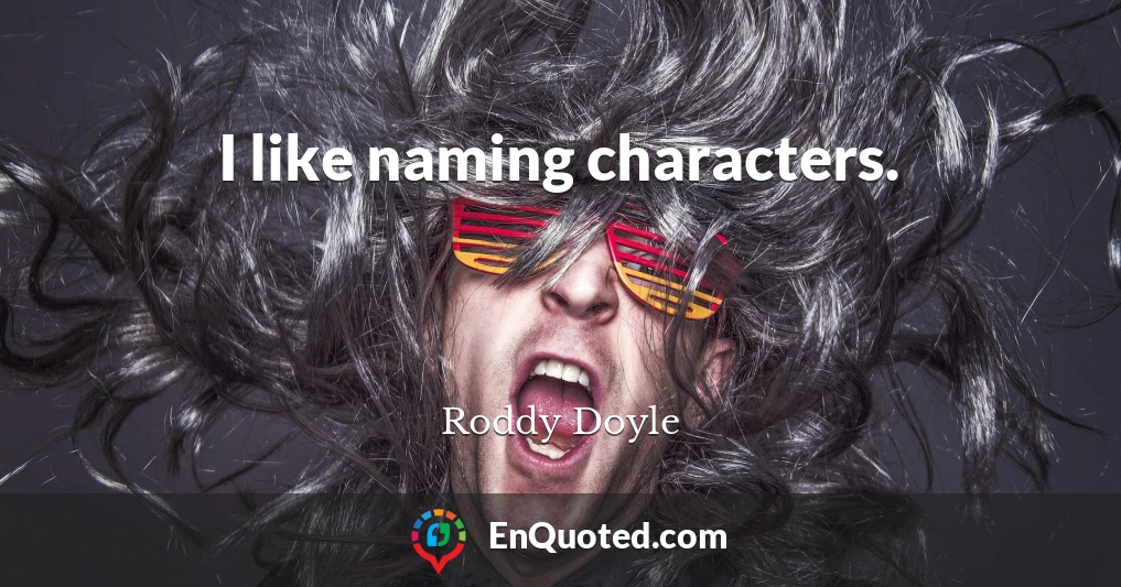 I like naming characters.
