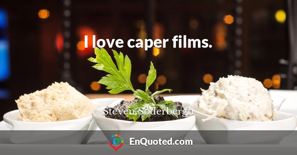 I love caper films.