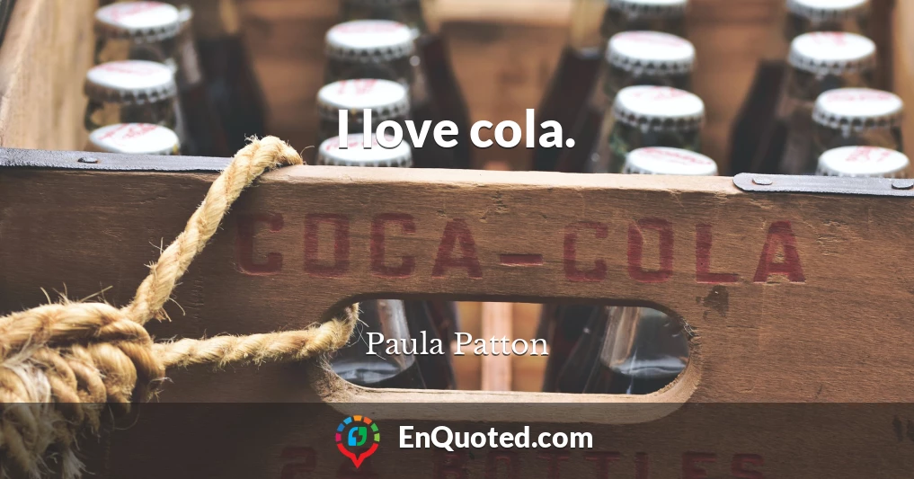 I love cola.