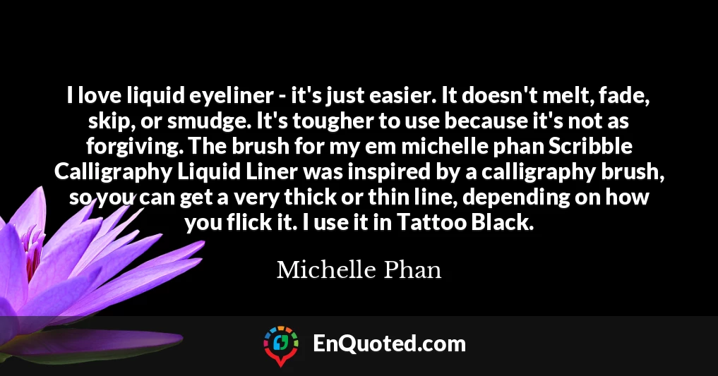 I love liquid eyeliner - it's just easier. It doesn't melt, fade, skip, or smudge. It's tougher to use because it's not as forgiving. The brush for my em michelle phan Scribble Calligraphy Liquid Liner was inspired by a calligraphy brush, so you can get a very thick or thin line, depending on how you flick it. I use it in Tattoo Black.