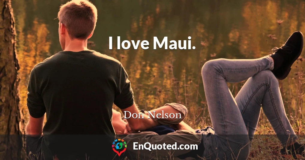 I love Maui.