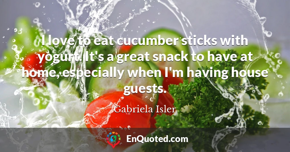 I love to eat cucumber sticks with yogurt. It's a great snack to have at home, especially when I'm having house guests.