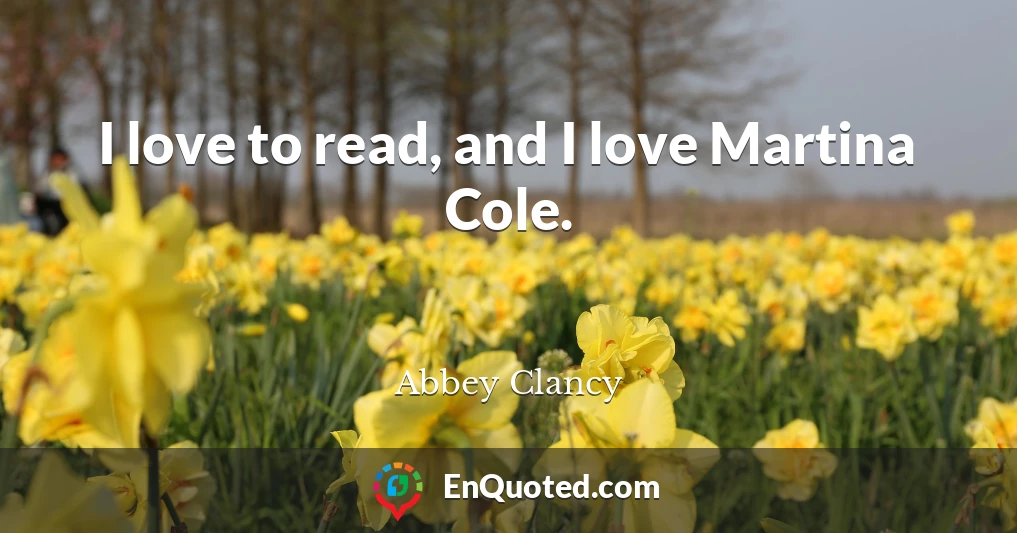 I love to read, and I love Martina Cole.