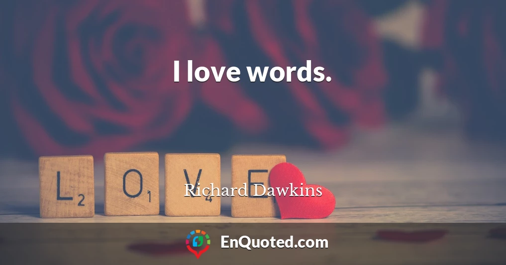 I love words.
