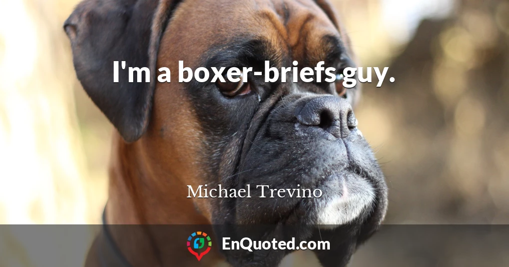 I'm a boxer-briefs guy.