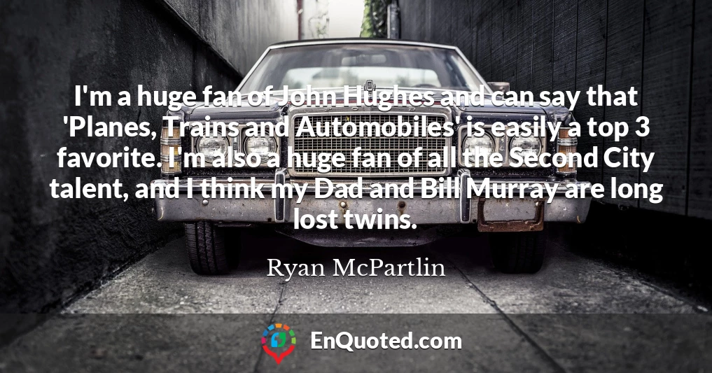 I'm a huge fan of John Hughes and can say that 'Planes, Trains and Automobiles' is easily a top 3 favorite. I'm also a huge fan of all the Second City talent, and I think my Dad and Bill Murray are long lost twins.