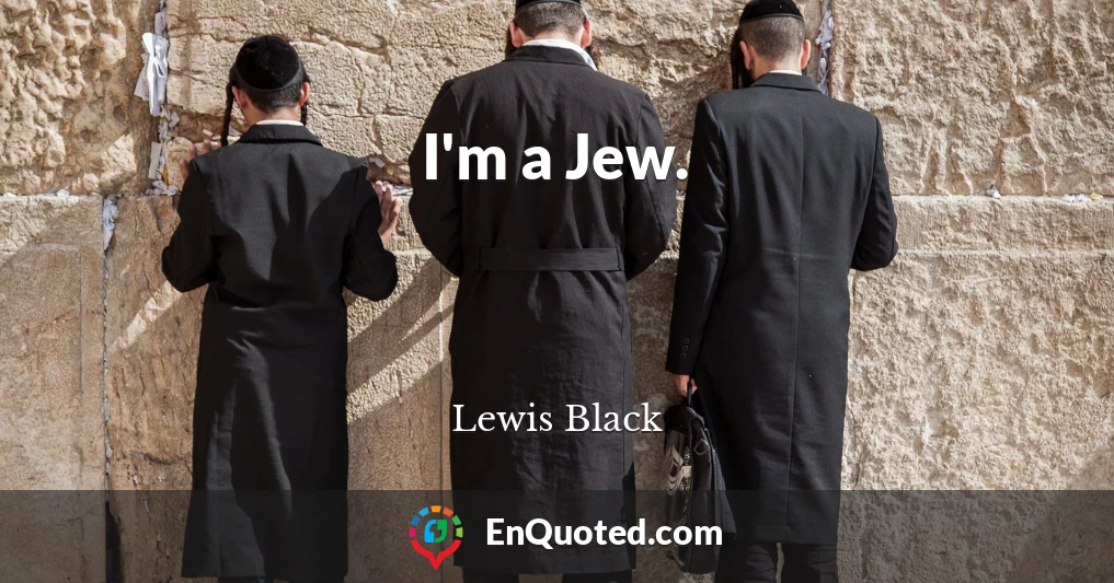 I'm a Jew.