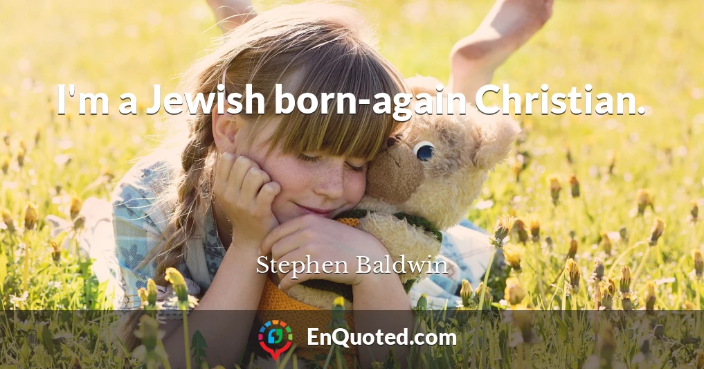 I'm a Jewish born-again Christian.