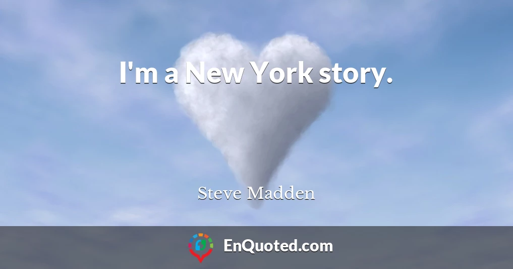 I'm a New York story.