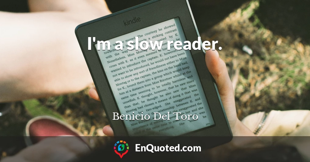 I'm a slow reader.