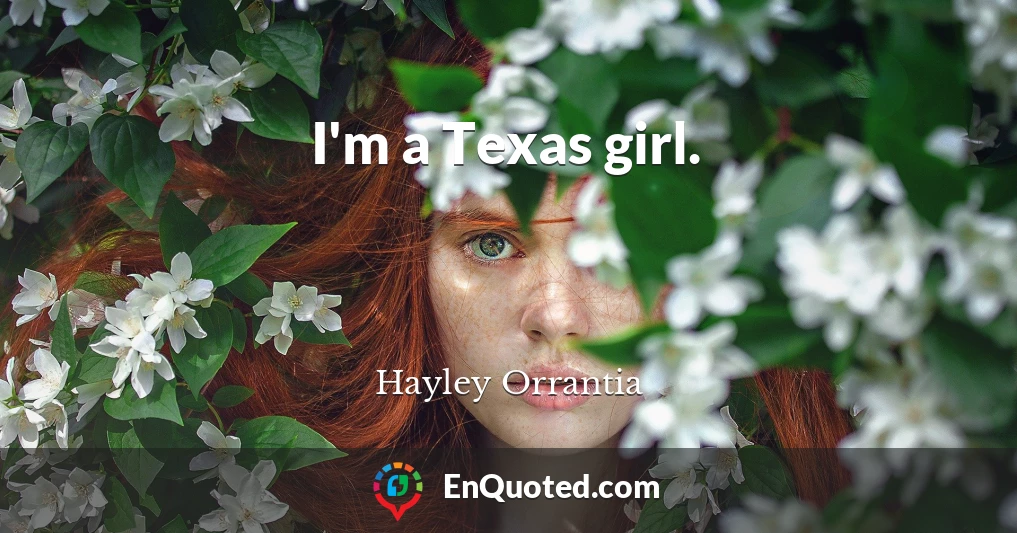 I'm a Texas girl.