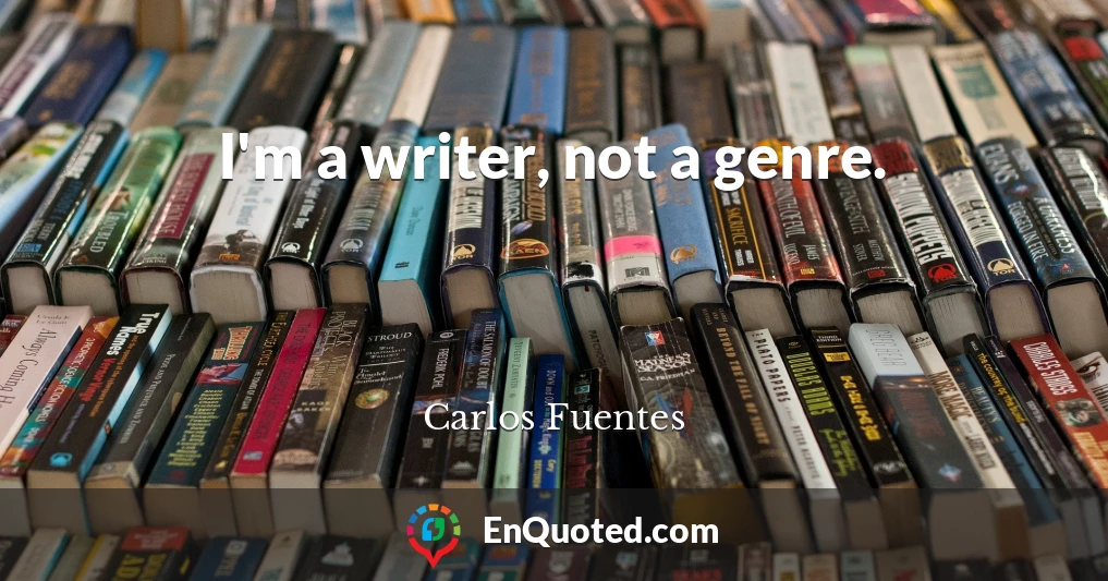 I'm a writer, not a genre.