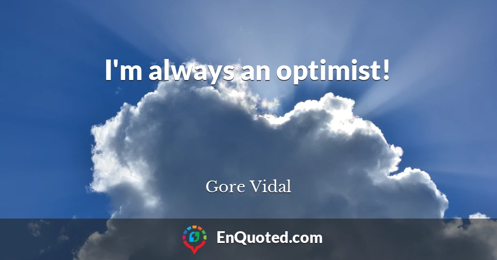 I'm always an optimist!