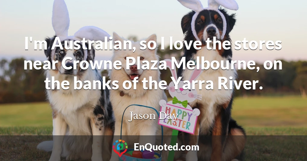 I'm Australian, so I love the stores near Crowne Plaza Melbourne, on the banks of the Yarra River.