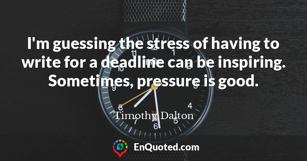 I'm guessing the stress of having to write for a deadline can be inspiring. Sometimes, pressure is good.