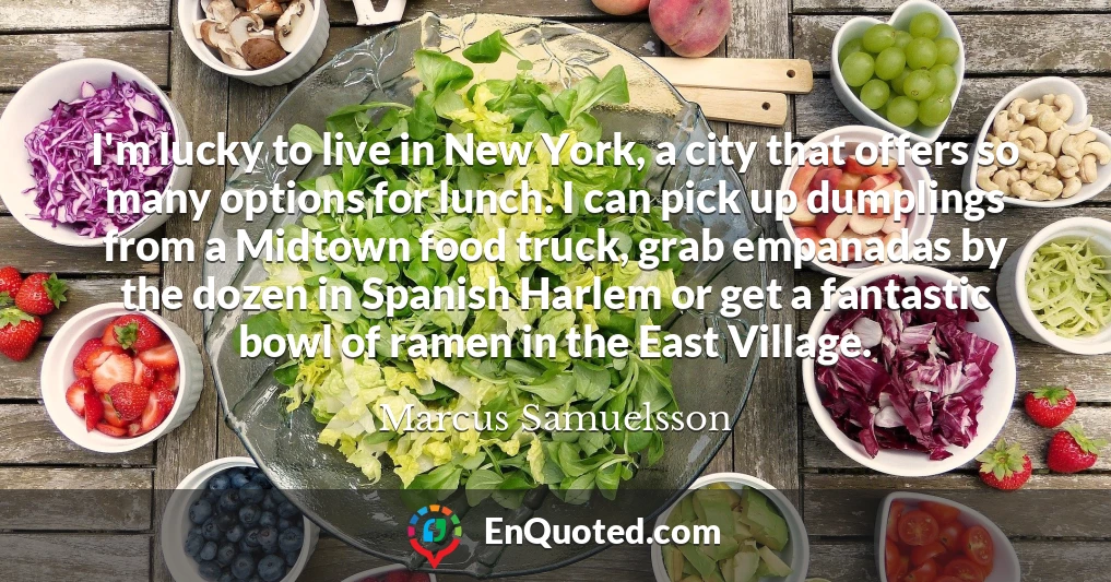 I'm lucky to live in New York, a city that offers so many options for lunch. I can pick up dumplings from a Midtown food truck, grab empanadas by the dozen in Spanish Harlem or get a fantastic bowl of ramen in the East Village.
