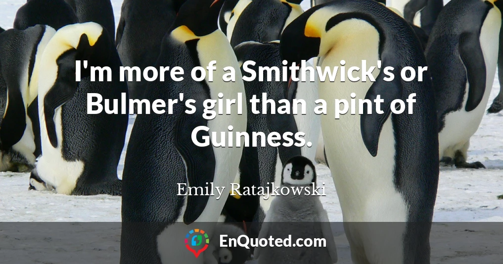 I'm more of a Smithwick's or Bulmer's girl than a pint of Guinness.