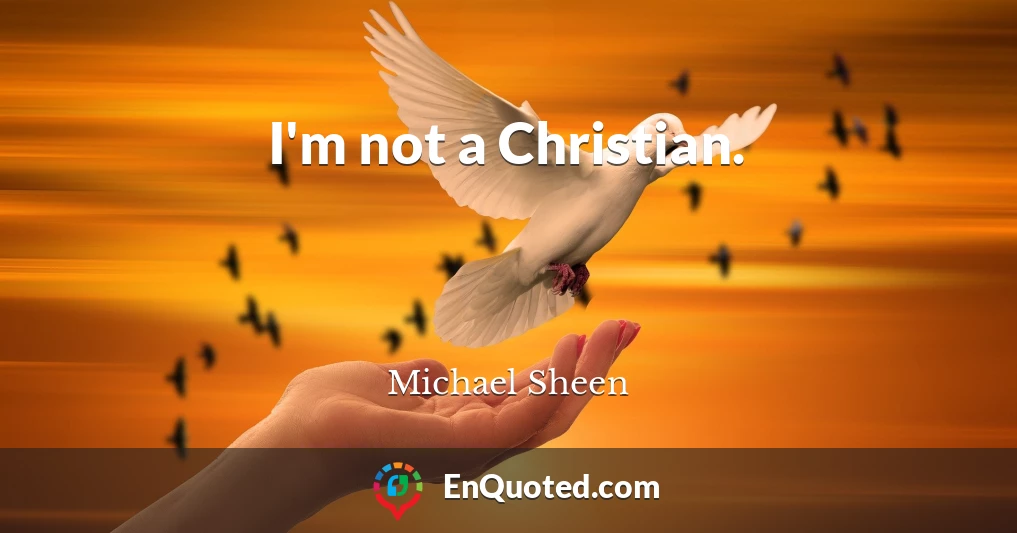 I'm not a Christian.