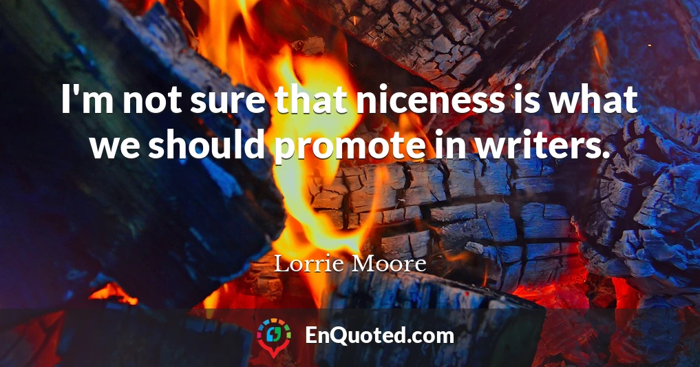 I'm not sure that niceness is what we should promote in writers.