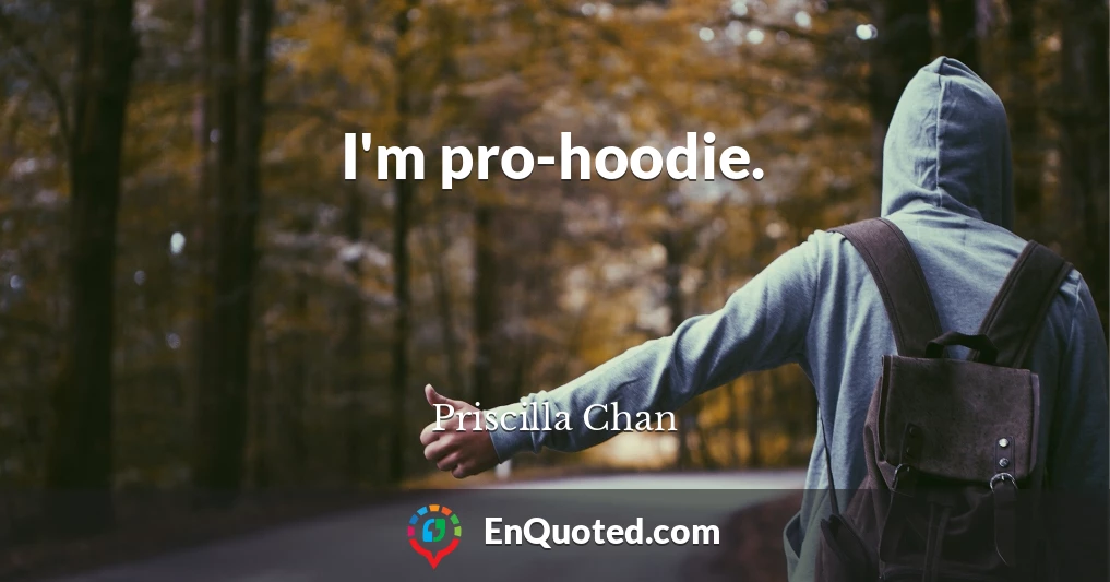 I'm pro-hoodie.