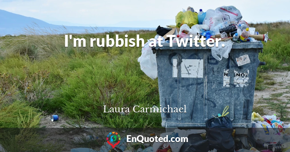 I'm rubbish at Twitter.