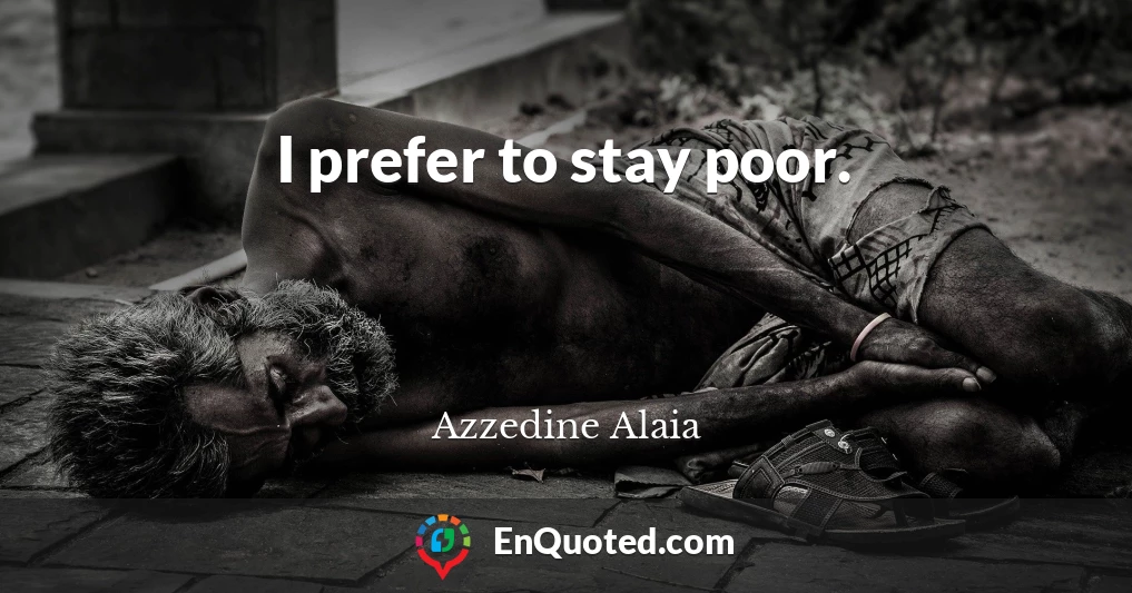 I prefer to stay poor.