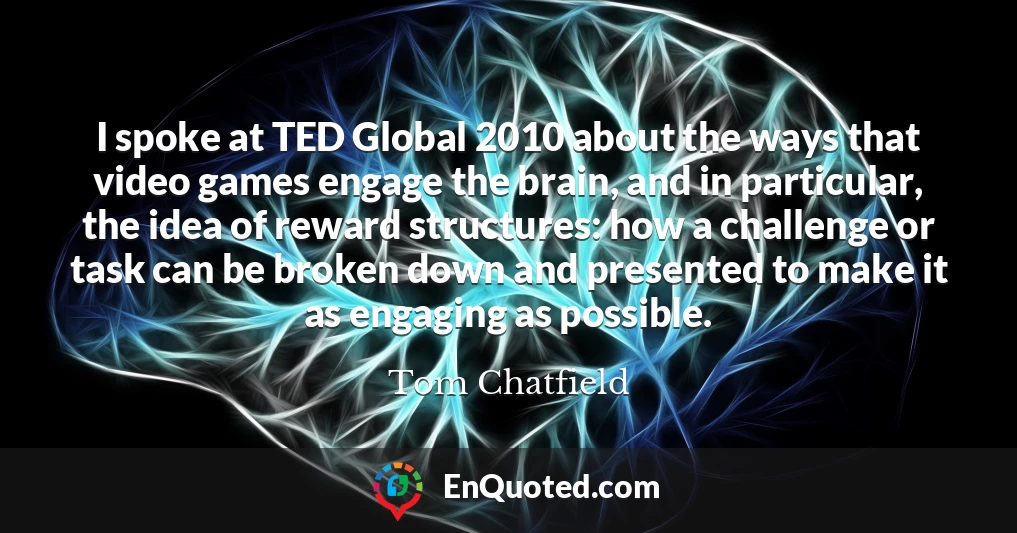 I spoke at TED Global 2010 about the ways that video games engage the brain, and in particular, the idea of reward structures: how a challenge or task can be broken down and presented to make it as engaging as possible.