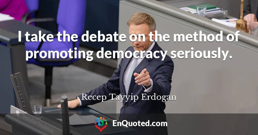 I take the debate on the method of promoting democracy seriously.