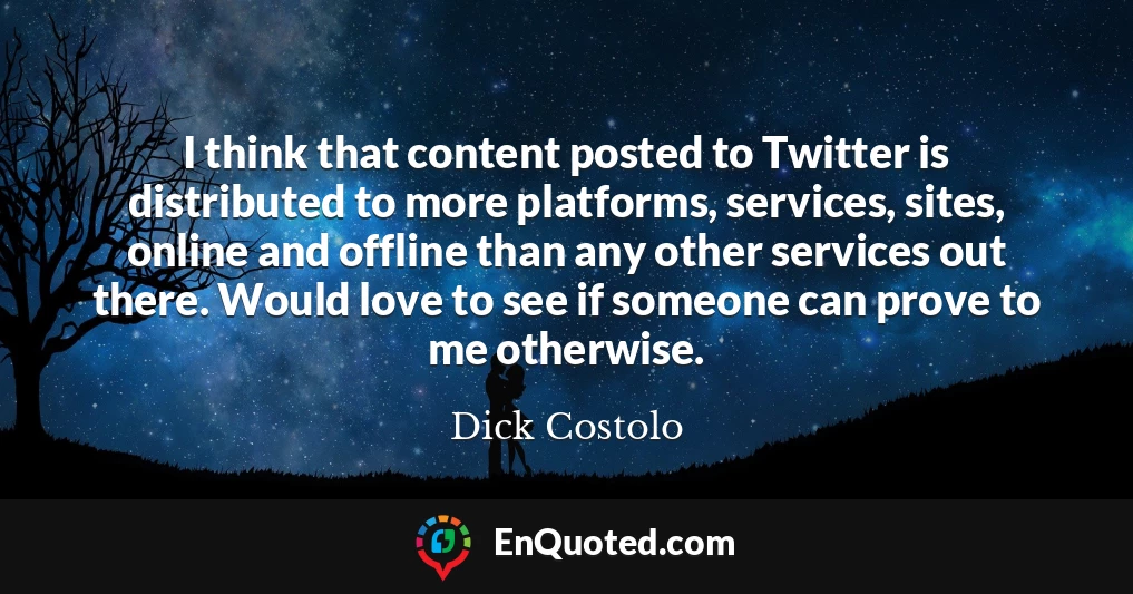 I think that content posted to Twitter is distributed to more platforms, services, sites, online and offline than any other services out there. Would love to see if someone can prove to me otherwise.